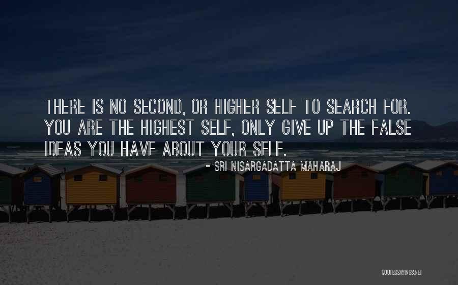 Highest Self Quotes By Sri Nisargadatta Maharaj