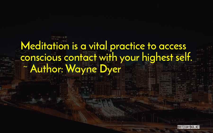 Highest Self Quotes By Wayne Dyer