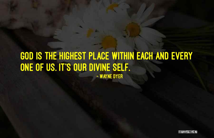 Highest Self Quotes By Wayne Dyer