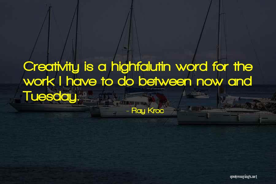 Highfalutin Quotes By Ray Kroc Highfalutin Quotes By Ray Kroc