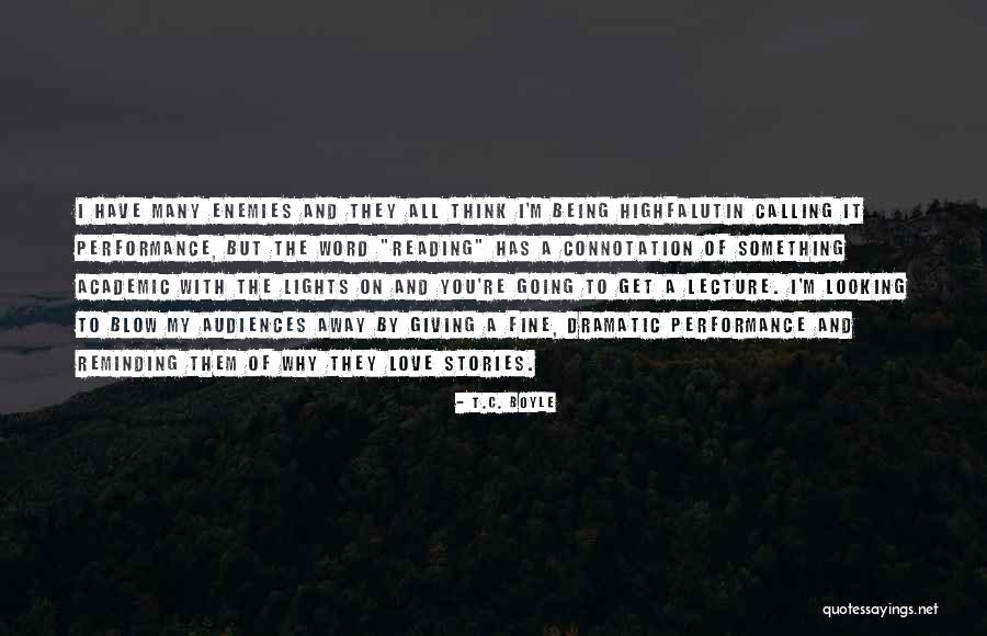 Highfalutin Quotes By T.C. Boyle Highfalutin Quotes By T.C. Boyle
