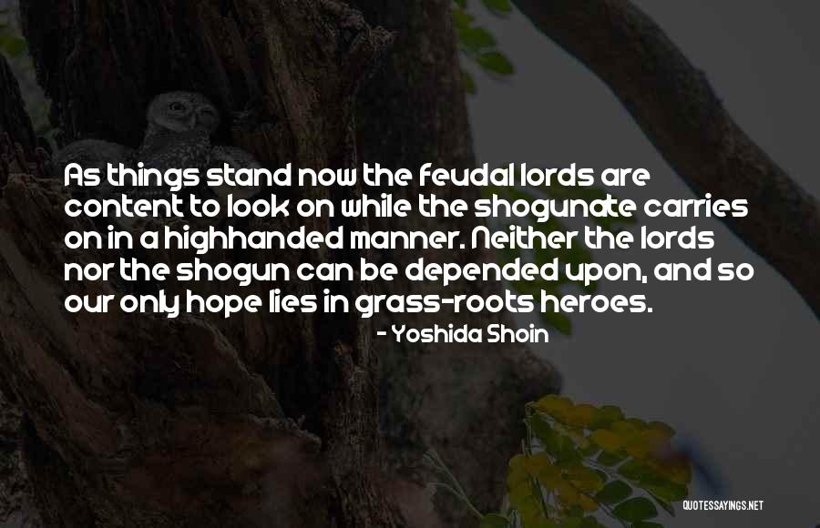Highhanded Quotes By Yoshida Shoin Highhanded Quotes By Yoshida Shoin