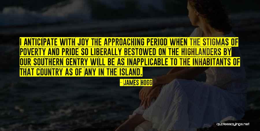 Highland Clearances Quotes By James Hogg Highland Clearances Quotes By James Hogg