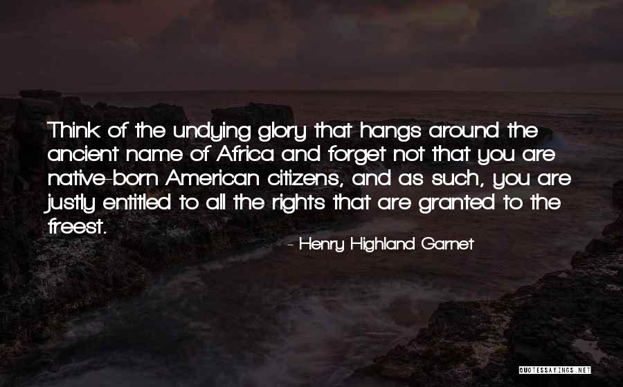 Highland Quotes By Henry Highland Garnet