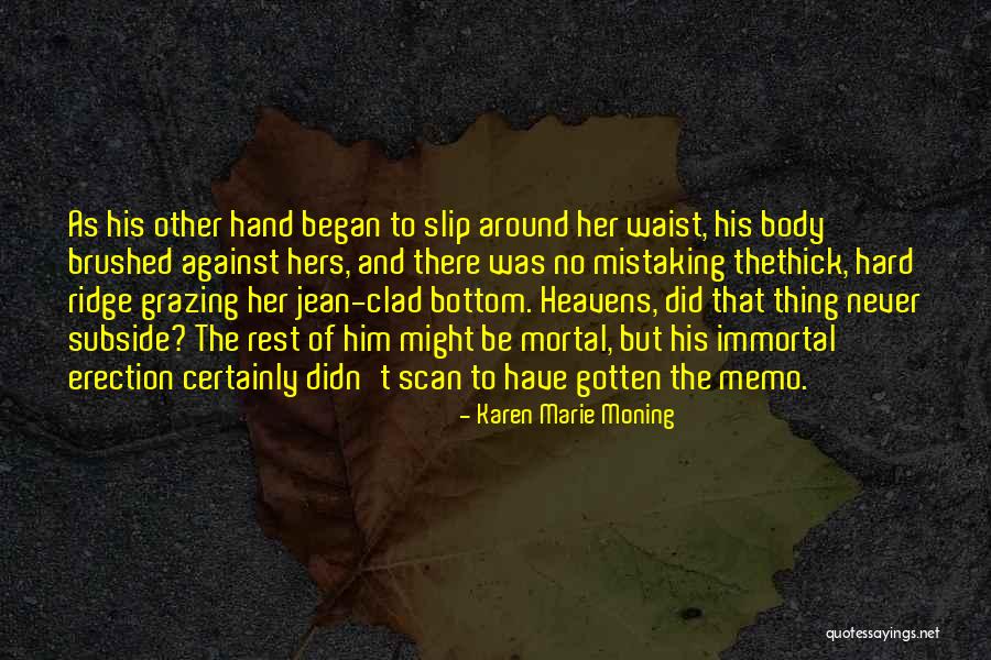 Highlander Immortal Quotes By Karen Marie Moning