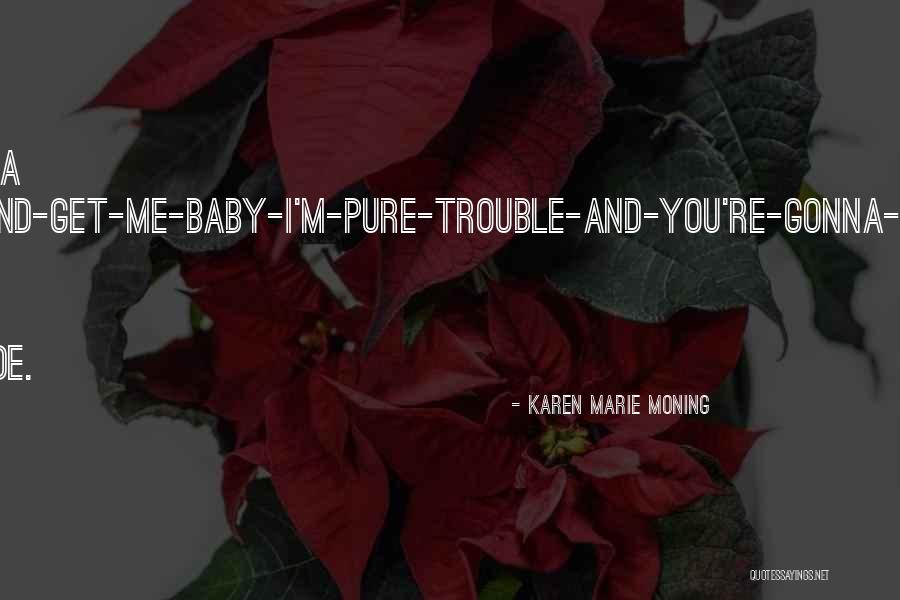 Highlander Immortal Quotes By Karen Marie Moning Highlander Immortal Quotes By Karen Marie Moning