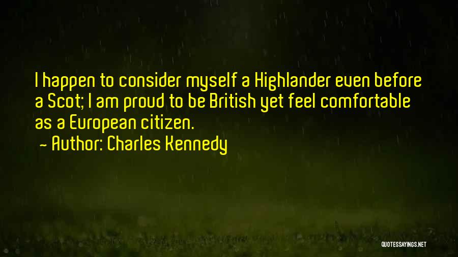 Highlander Quotes By Charles Kennedy