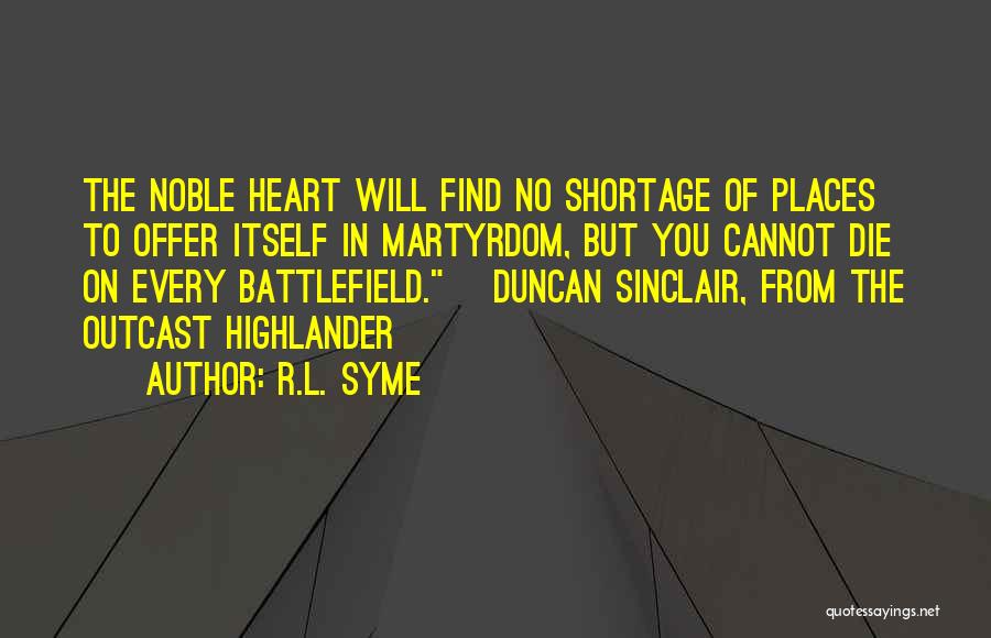 Highlander Quotes By R.L. Syme