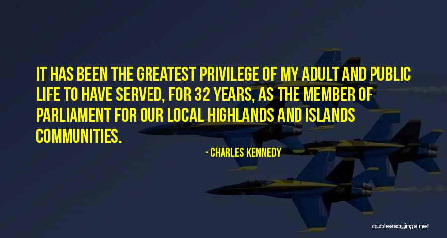 Highlands Life Quotes By Charles Kennedy Highlands Life Quotes By Charles Kennedy