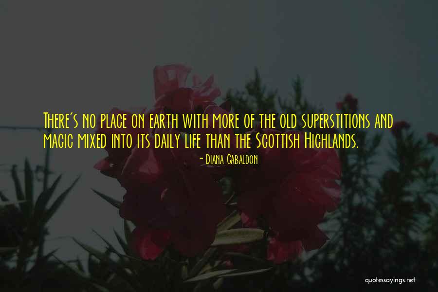 Highlands Life Quotes By Diana Gabaldon Highlands Life Quotes By Diana Gabaldon