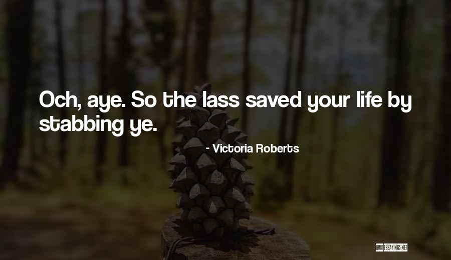 Highlands Life Quotes By Victoria Roberts Highlands Life Quotes By Victoria Roberts