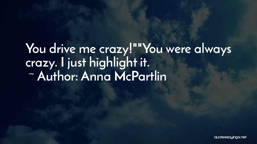 Highlight Love Quotes By Anna McPartlin