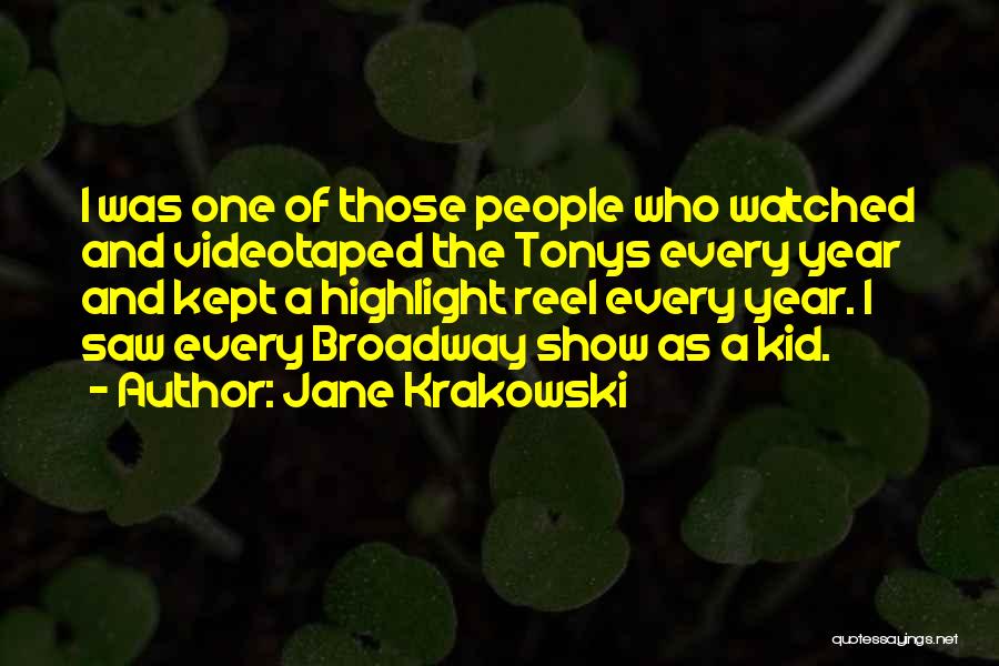 Highlight Reel Quotes By Jane Krakowski