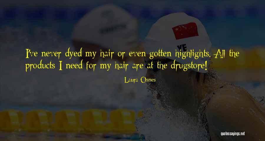 Highlights In Hair Quotes By Laura Osnes Highlights In Hair Quotes By Laura Osnes
