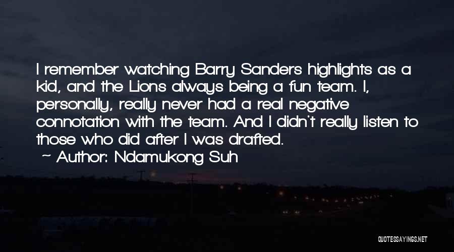 Highlights Quotes By Ndamukong Suh