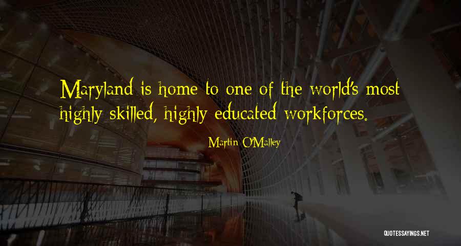 Highly Educated Quotes By Martin O'Malley Highly Educated Quotes By Martin O'Malley