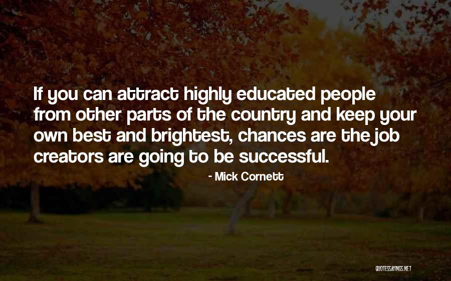 Highly Educated Quotes By Mick Cornett Highly Educated Quotes By Mick Cornett