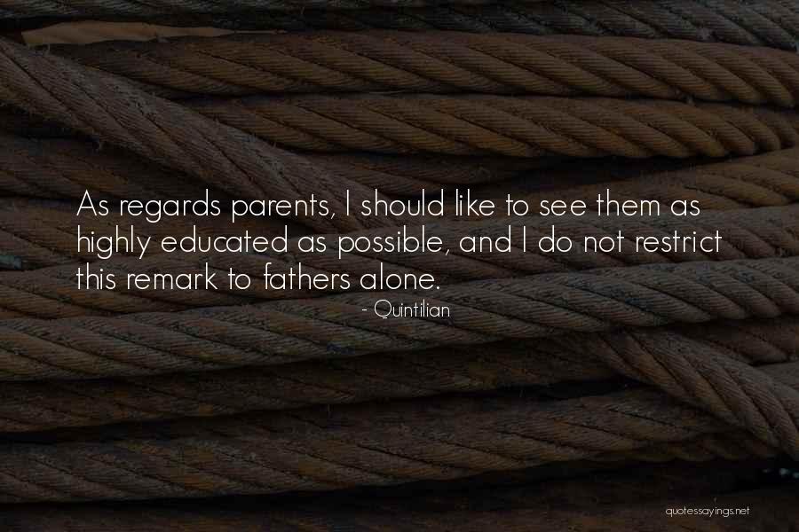 Highly Educated Quotes By Quintilian Highly Educated Quotes By Quintilian