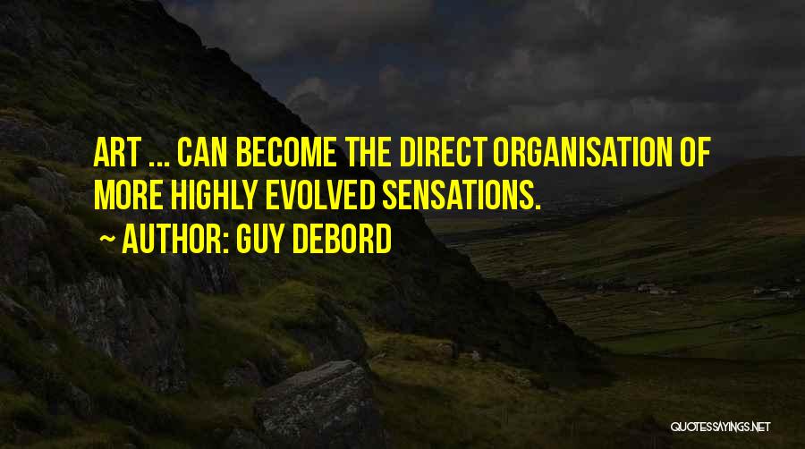 Highly Evolved Quotes By Guy Debord