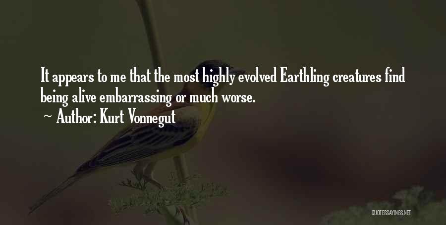 Highly Evolved Quotes By Kurt Vonnegut