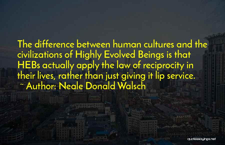 Highly Evolved Quotes By Neale Donald Walsch