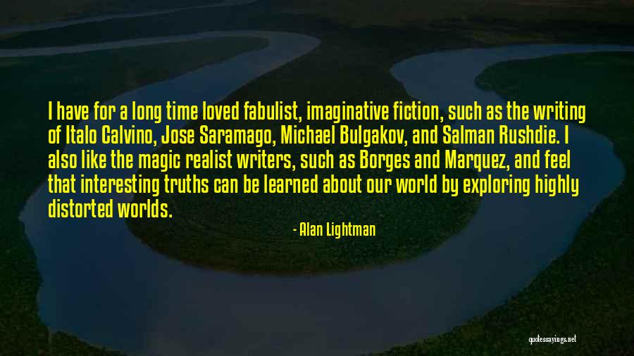 Highly Imaginative Quotes By Alan Lightman Highly Imaginative Quotes By Alan Lightman