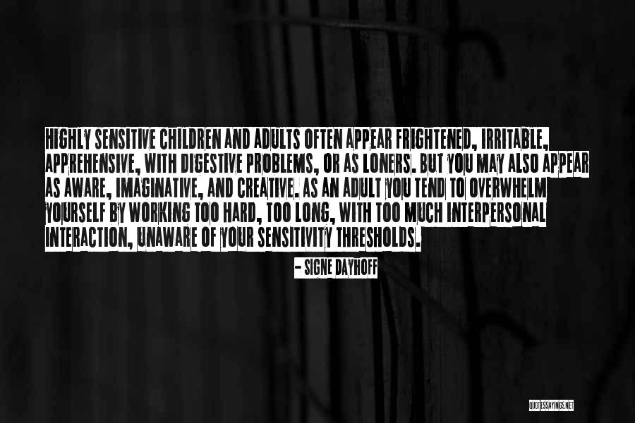 Highly Imaginative Quotes By Signe Dayhoff Highly Imaginative Quotes By Signe Dayhoff