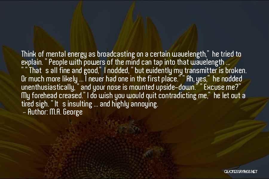 Highly Insulting Quotes By M.A. George