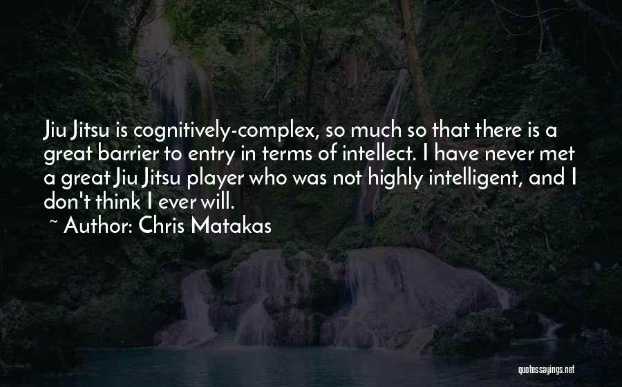 Highly Intelligent Quotes By Chris Matakas