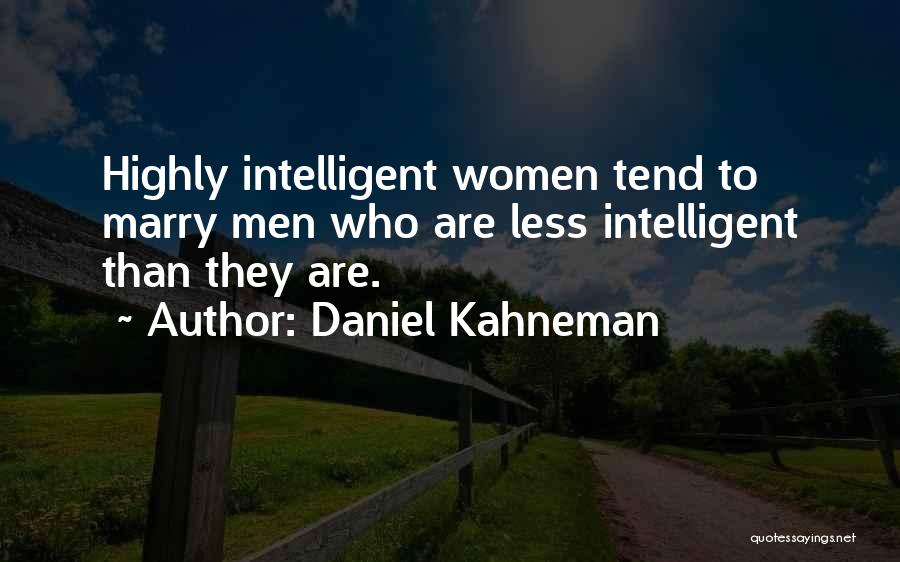 Highly Intelligent Quotes By Daniel Kahneman