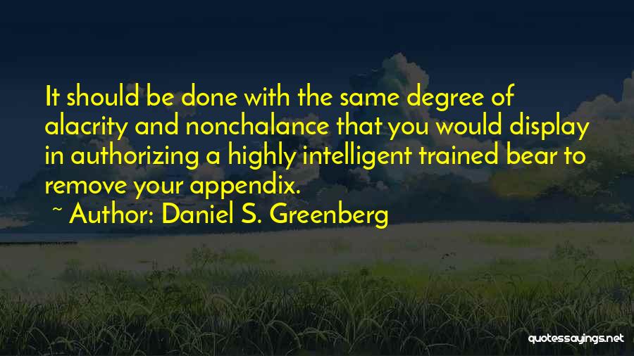 Highly Intelligent Quotes By Daniel S. Greenberg