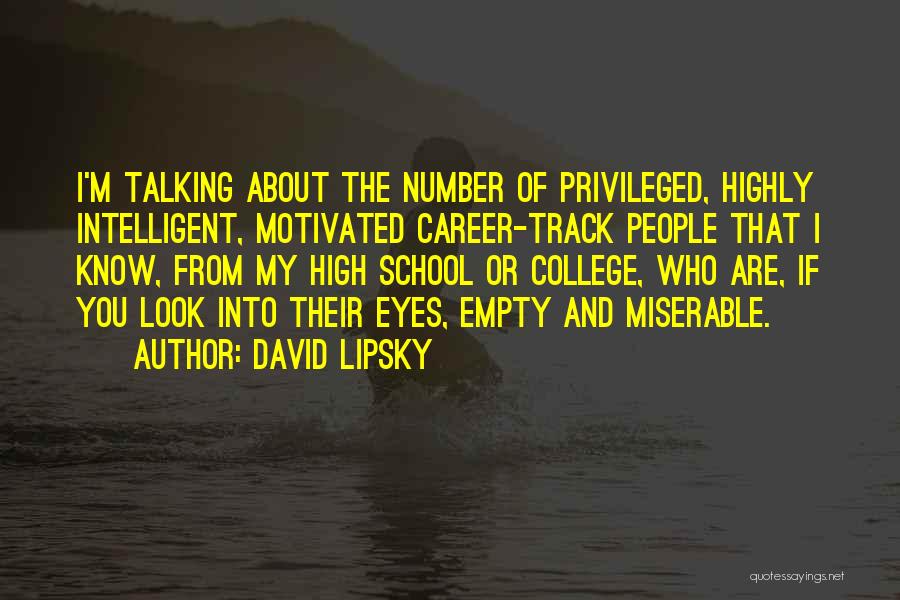 Highly Intelligent Quotes By David Lipsky