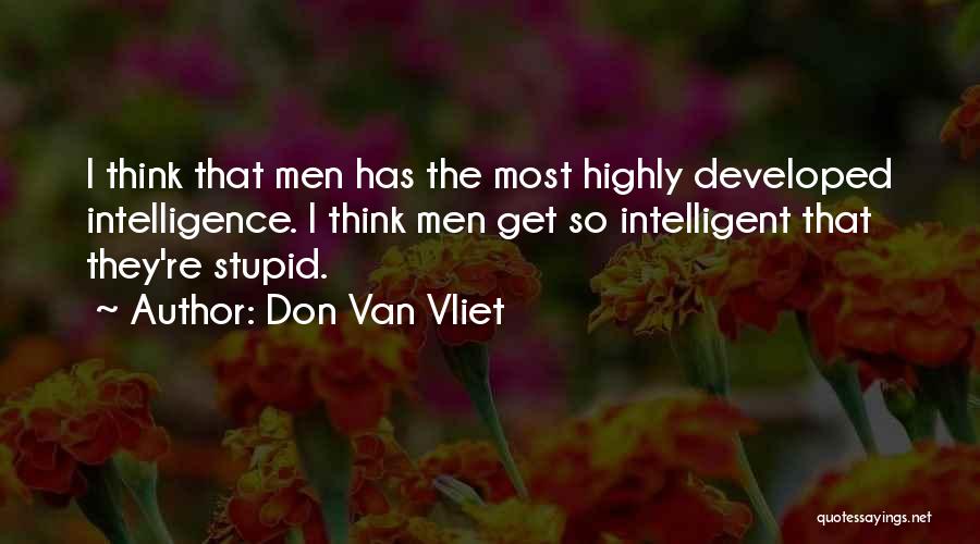 Highly Intelligent Quotes By Don Van Vliet