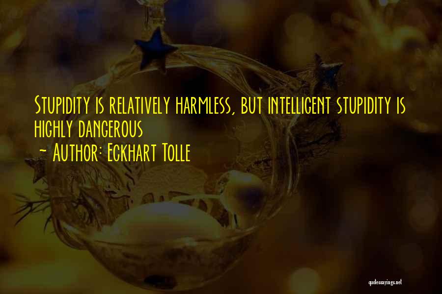 Highly Intelligent Quotes By Eckhart Tolle