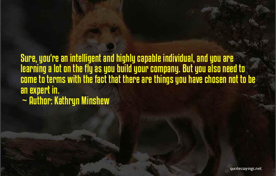 Highly Intelligent Quotes By Kathryn Minshew