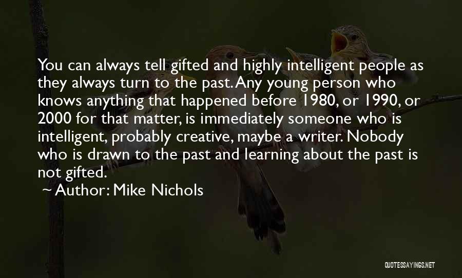 Highly Intelligent Quotes By Mike Nichols