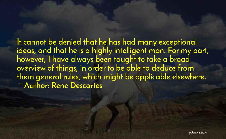 Highly Intelligent Quotes By Rene Descartes