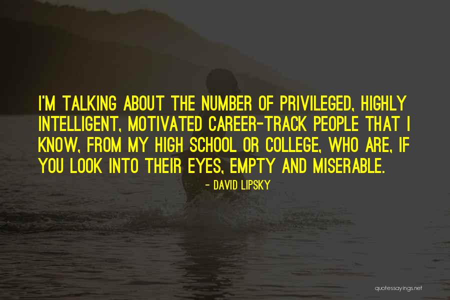 Highly Motivated Quotes By David Lipsky Highly Motivated Quotes By David Lipsky