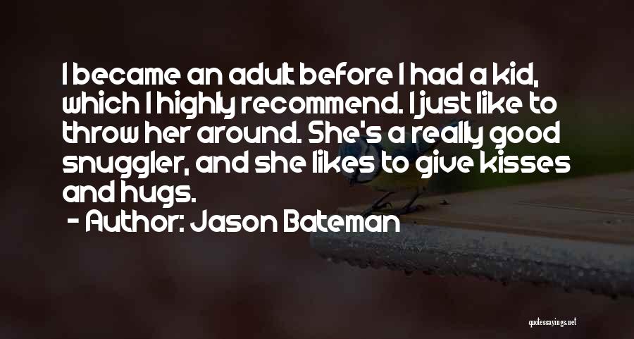 Highly Recommend Quotes By Jason Bateman