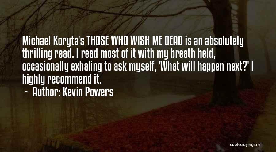 Highly Recommend Quotes By Kevin Powers