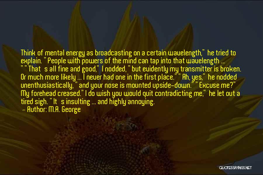 Highly Sarcastic Quotes By M.A. George