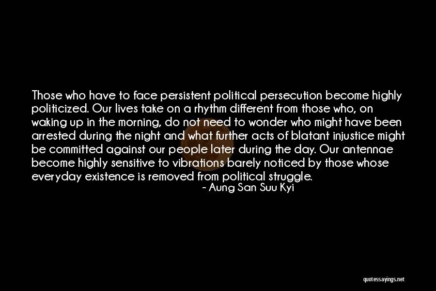 Highly Sensitive People Quotes By Aung San Suu Kyi Highly Sensitive People Quotes By Aung San Suu Kyi