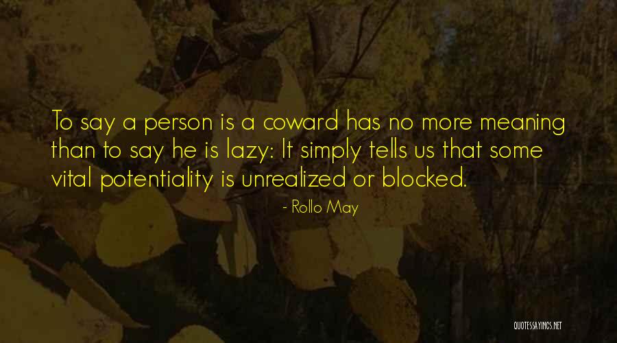 Highminded Quotes By Rollo May Highminded Quotes By Rollo May