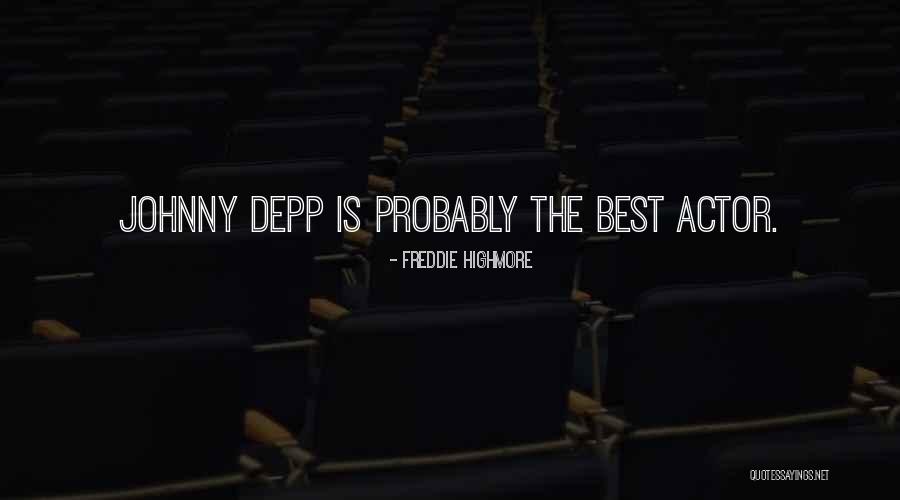 Highmore Quotes By Freddie Highmore Highmore Quotes By Freddie Highmore