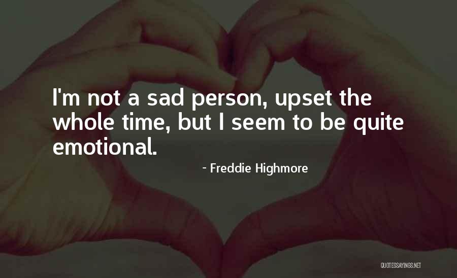 Highmore Quotes By Freddie Highmore Highmore Quotes By Freddie Highmore