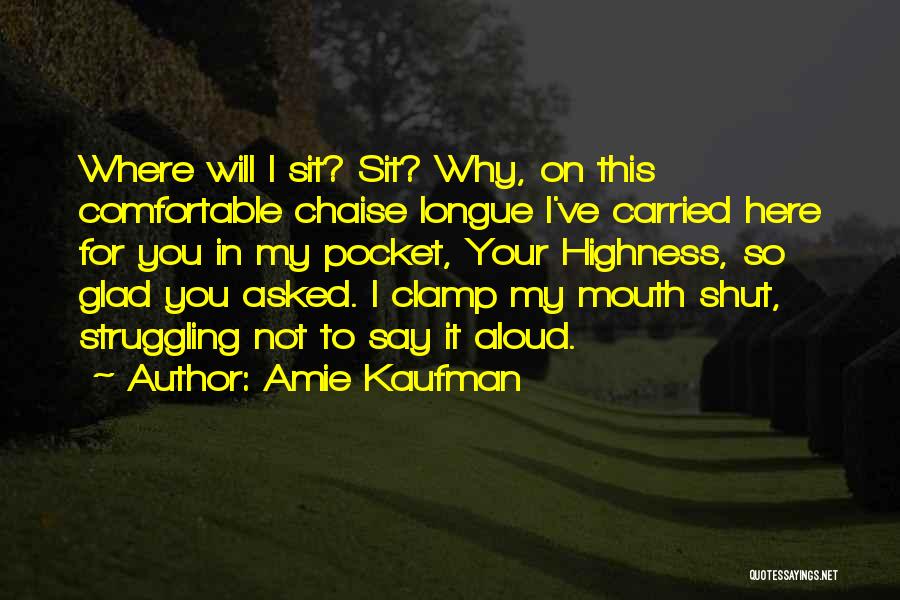 Highness Quotes By Amie Kaufman