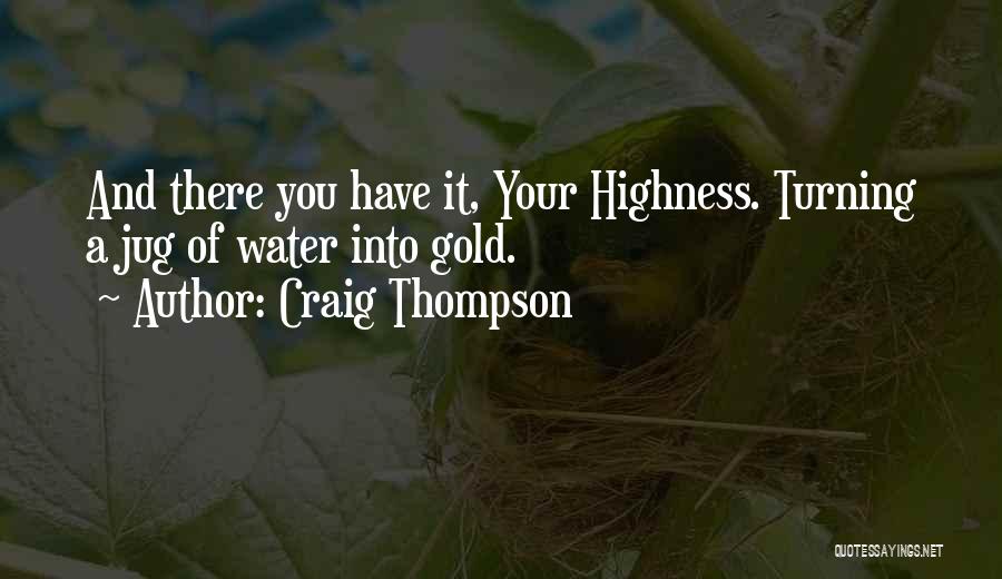 Highness Quotes By Craig Thompson