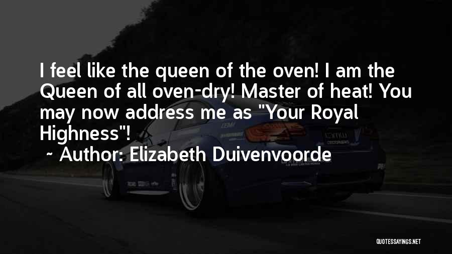 Highness Quotes By Elizabeth Duivenvoorde