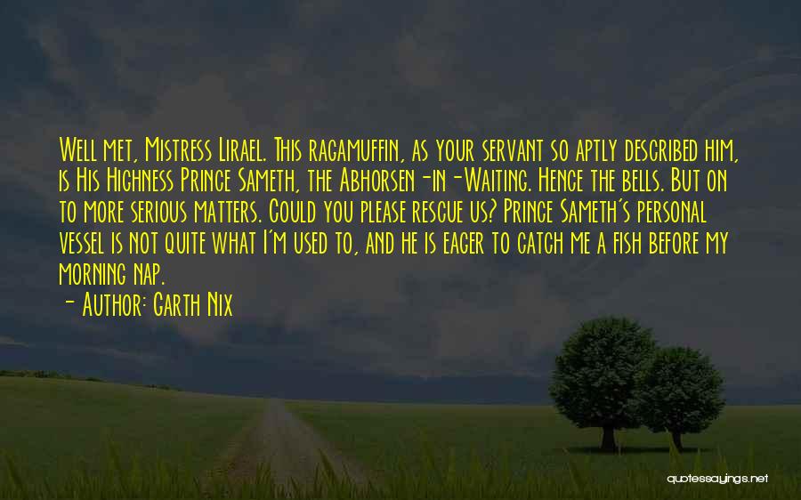 Highness Quotes By Garth Nix