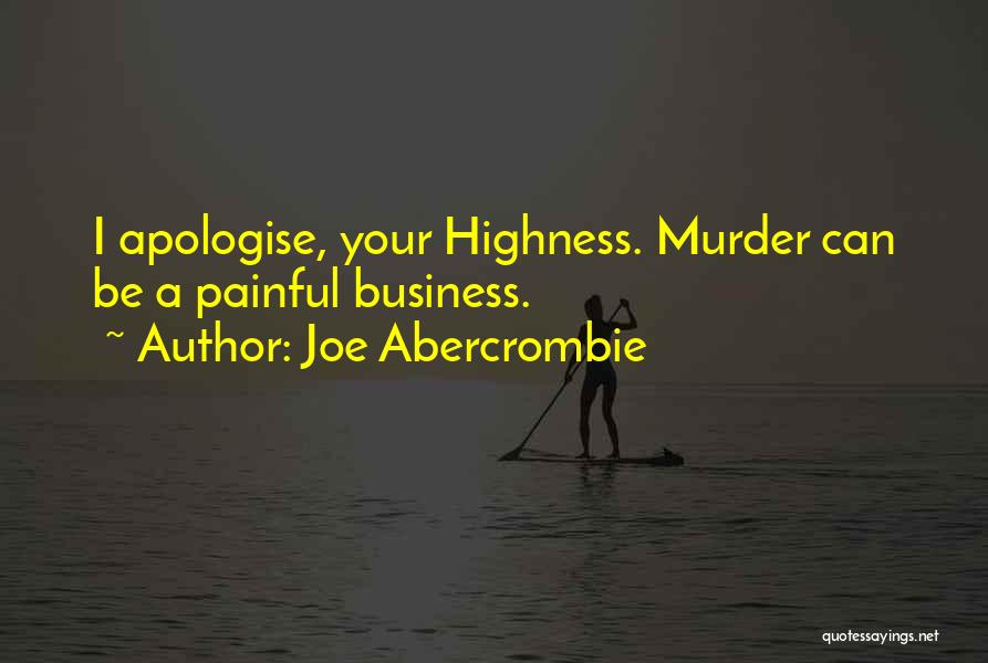 Highness Quotes By Joe Abercrombie